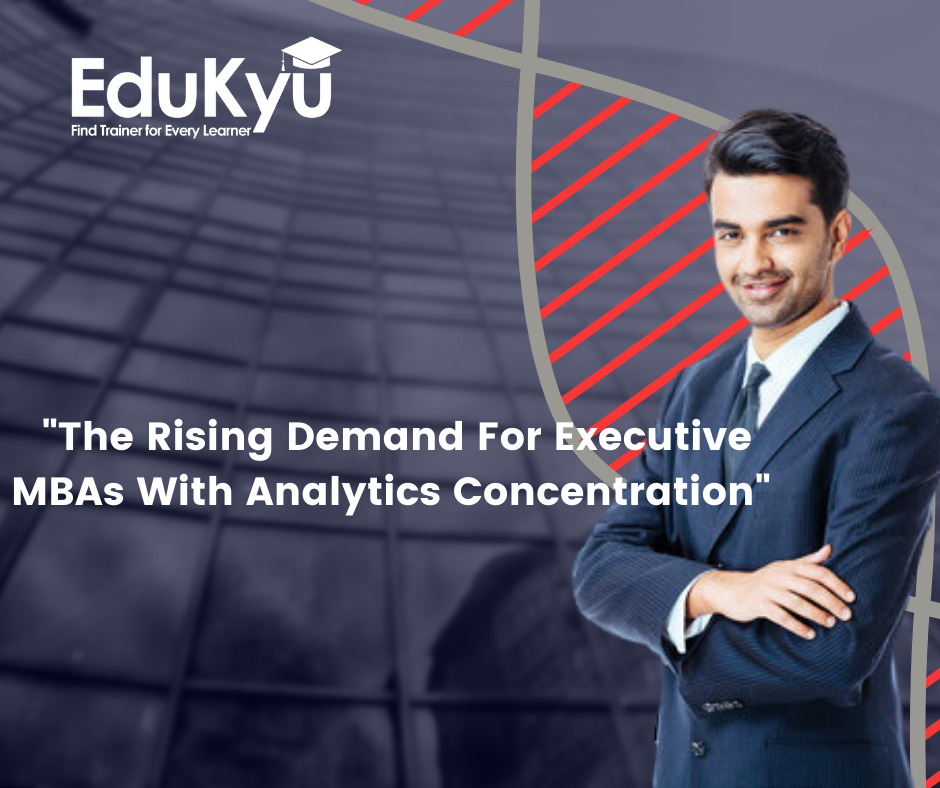 The Rising Demand For Executive MBAs With Business Analytics Specialization